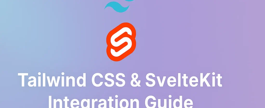 Tailwind CSS & SvelteKit Integration Guide